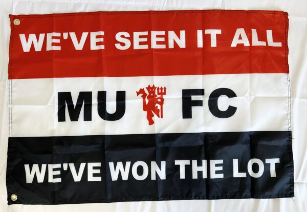 MANCHESTER UNITED WE’VE SEEN IT ALL FLAG