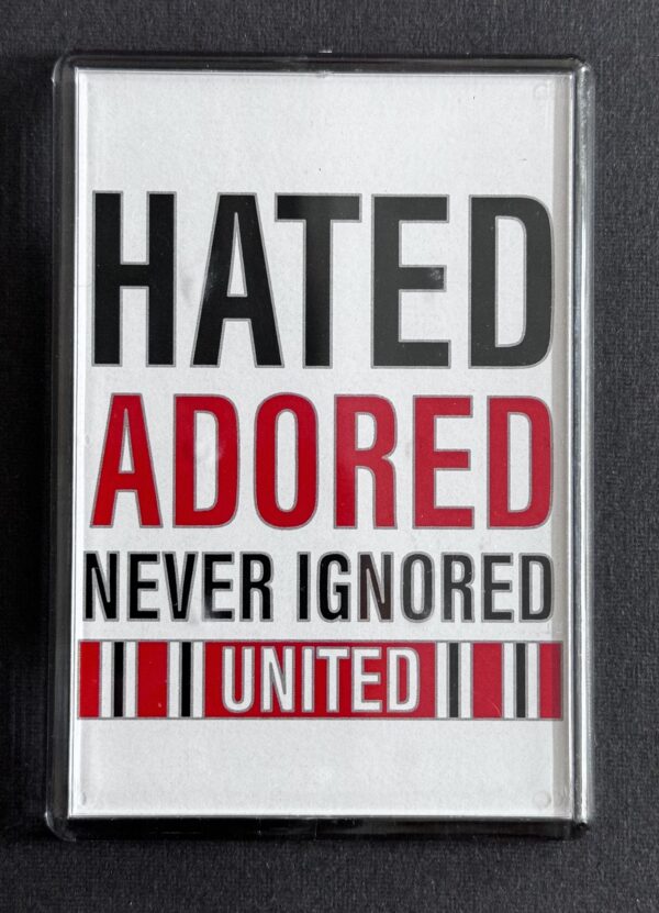 UNITED HATED ADORED NEVER IGNORED MAGNET