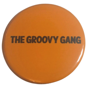 THE GROOVY GANG BADGE