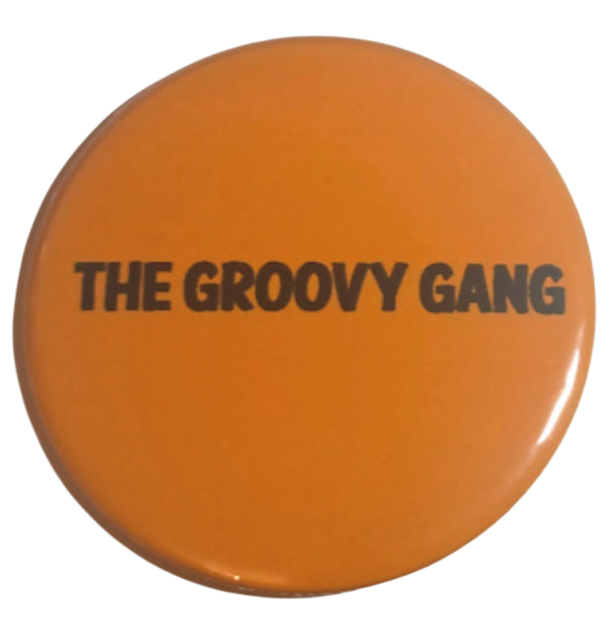 THE GROOVY GANG BADGE