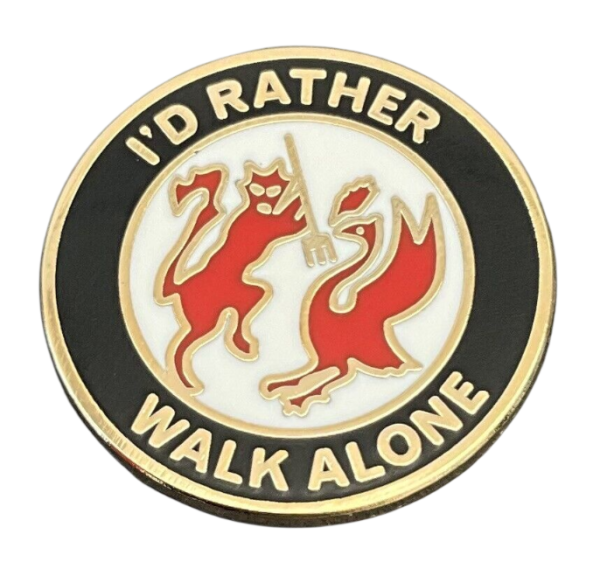 I'D RATHER WALK ALONE BADGE